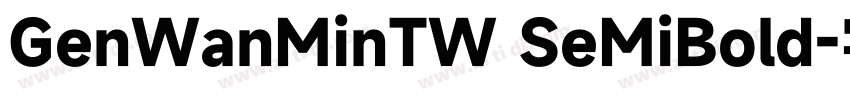 GenWanMinTW SeMiBold字体转换